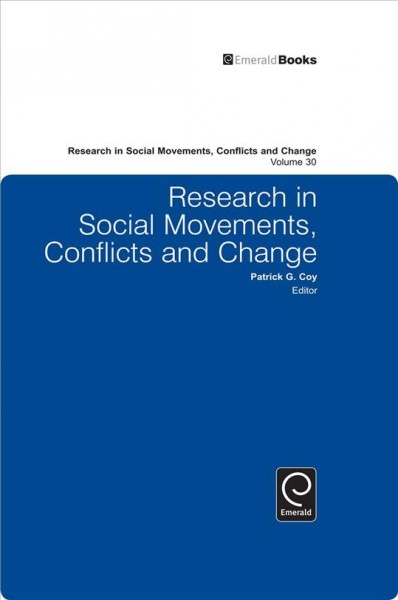 Research in social movements, conflicts and change. Vol. 30 / edited by Patrick G. Coy.