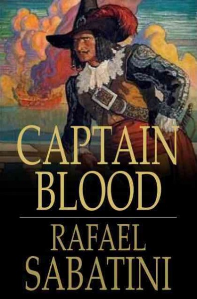 Captain Blood : his odyssey / Rafael Sabatini.
