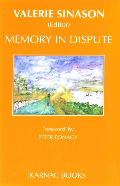 Memory in dispute / edited by Valerie Sinason ; foreword by Peter Fonagy.