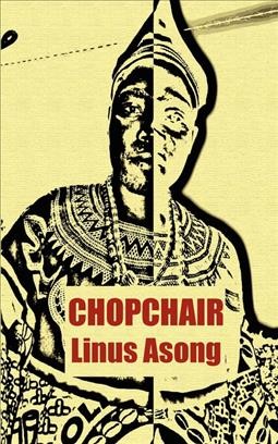 Chopchair / Linus T. Asong.