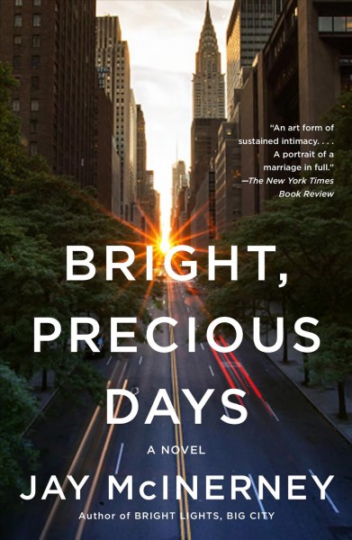 Bright, precious days / Jay McInerney.