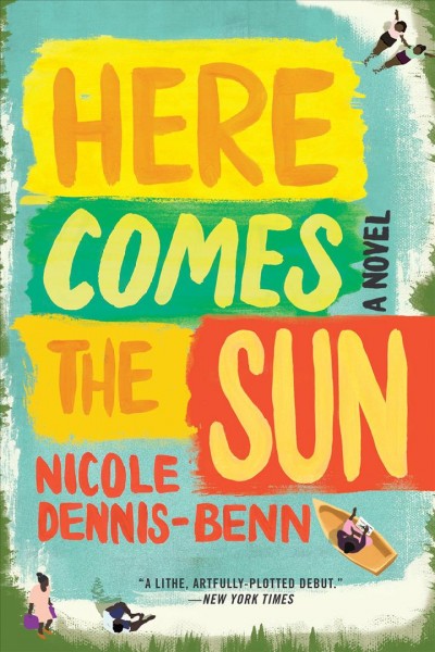 Here comes the sun : a novel / Nicole Dennis-Benn.