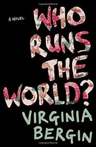 Who runs the world? / Virginia Bergin.