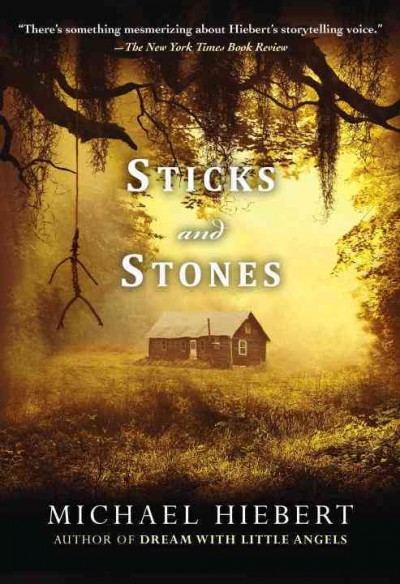 Sticks and stones / Michael Hiebert.