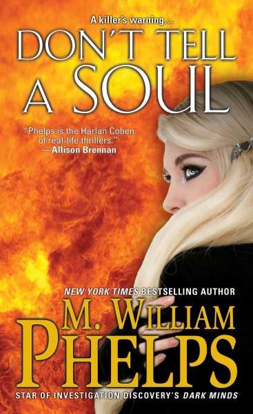 Don't tell a soul / M. William Phelps.