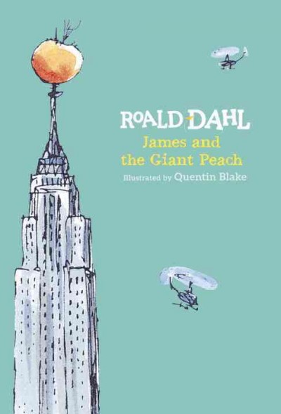 James and the Giant Peach / Roald Dahl ; illustrated by Quentin Blake.