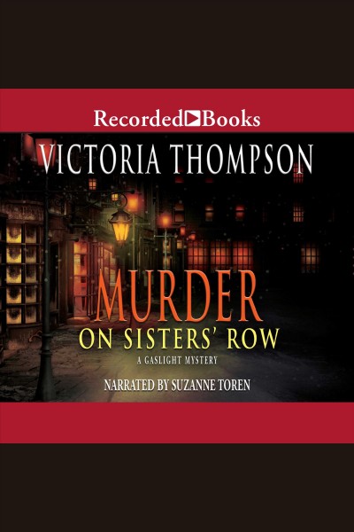 Murder on Sisters' Row [electronic resource] : a gaslight mystery / Victoria Thompson.
