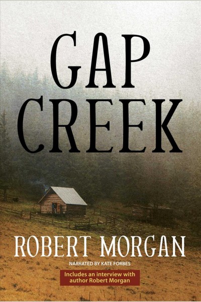 Gap Creek [electronic resource] / Robert Morgan.