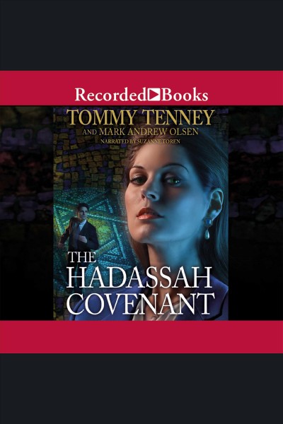 The Hadassah covenant [electronic resource] : a queen's legacy / Tommy Tenney and Mark Andrew Olsen.