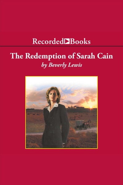 The redemption of Sarah Cain [electronic resource] / Beverly Lewis.