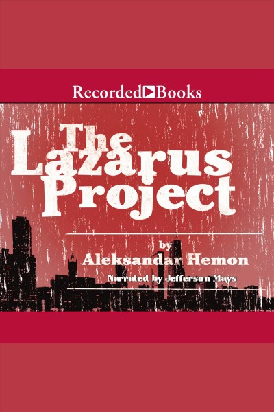 The Lazarus project [electronic resource] / Aleksandar Hemon.