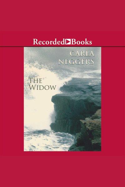 The widow [electronic resource] / Carla Neggers.