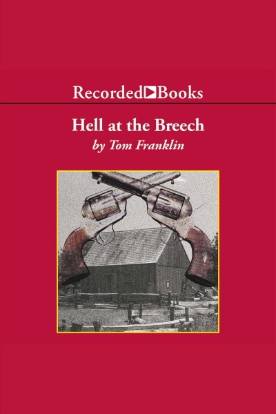 Hell at the breech [electronic resource] / Tom Franklin.