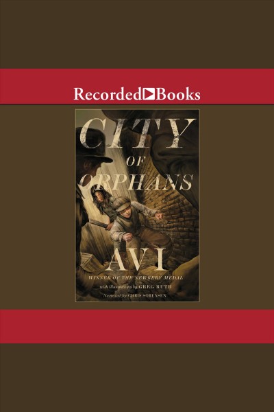 City of orphans [electronic resource] / Avi ; with illustrations by Greg Ruth.