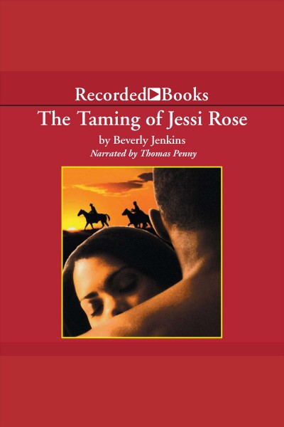 The taming of jessi rose [electronic resource] / Beverly Jenkins.