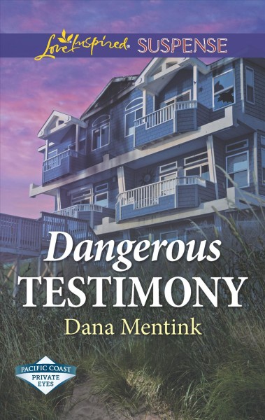 Dangerous testimony / Dana Mentink.