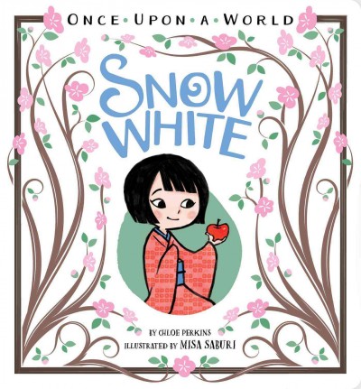 Snow White / by Chloe Perkins ; illustrated by Misa Saburi.
