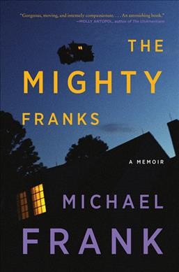 The mighty Franks : a memoir / Michael Frank.