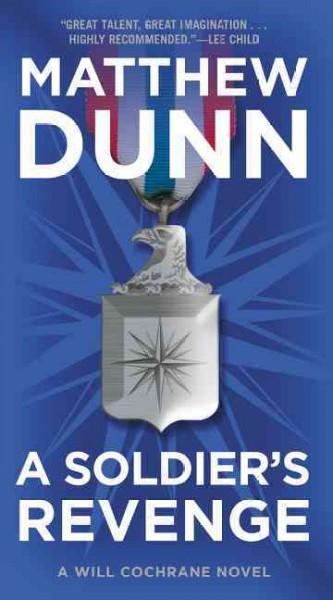 A soldier's revenge : a Will Cochrane novel / Matthew Dunn.
