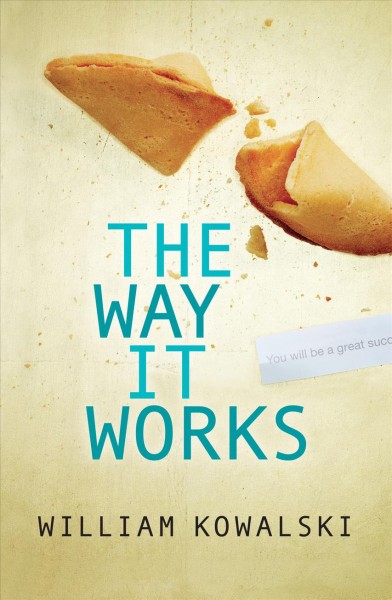 The way it works / William Kowalski.