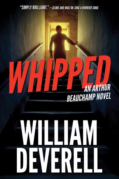 Whipped / An Arthur Beauchamp novel / by William Deverell.