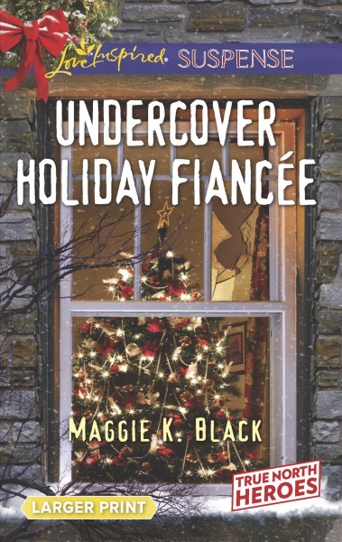 Undercover Holiday Fiancée / Maggie K. Black
