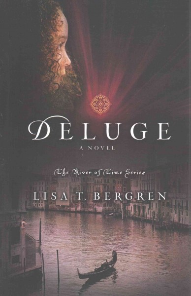 Deluge : a novel / Lisa T. Bergren.