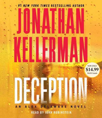 Deception [sound recording (CD)] / written by Jonathan Kellerman ; read by John Rubinstein.