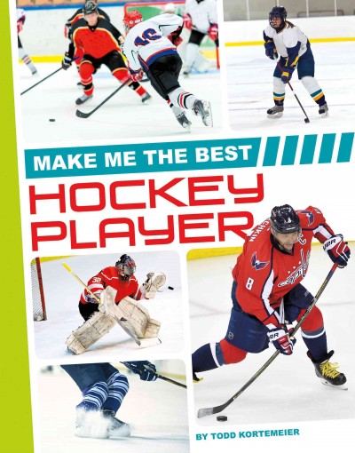 Make me the best hockey player / by Todd Kortemeier.