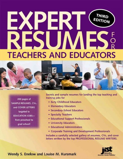 Expert resumes for teachers and educators / Wendy S. Enelow and Louise M. Kursmark.