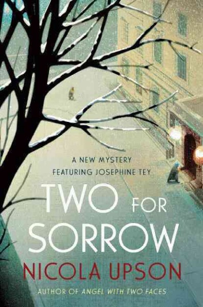 Two for sorrow : a new mystery featuring Josephine Tey / Nicola Upson.