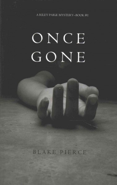 Once gone / Blake Pierce.