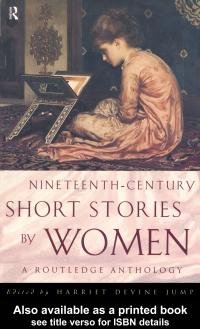 Nineteenth-century short stories by women : a Routledge anthology / edited by Harriet Devine Jump.