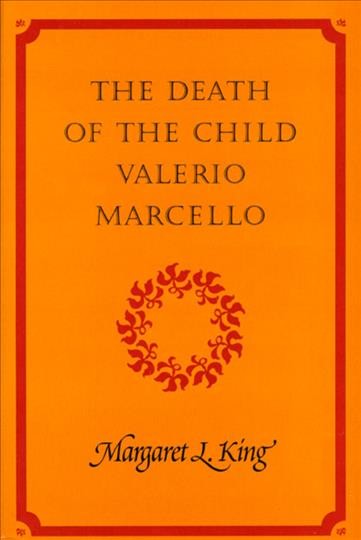 The death of the child Valerio Marcello / Margaret L. King.