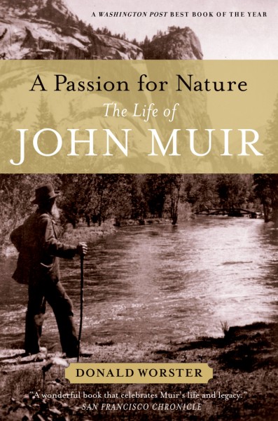 A passion for nature : the life of John Muir / Donald Worster.