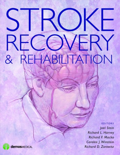 Stroke recovery and rehabilitation / edited by Joel Stein [and others].