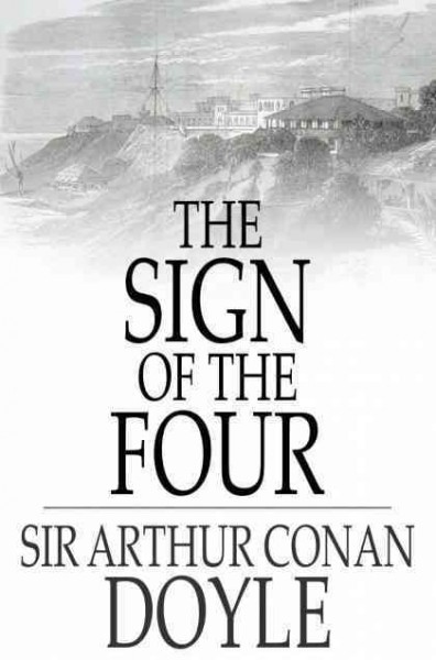 The sign of four / Sir Arthur Conan Doyle.