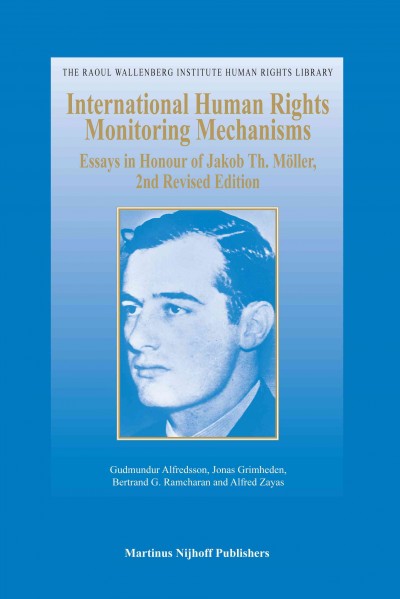 International human rights monitoring mechanisms : essays in honour of Jakob Th. Möller / edited by Gudmundur Alfredsson [and others].