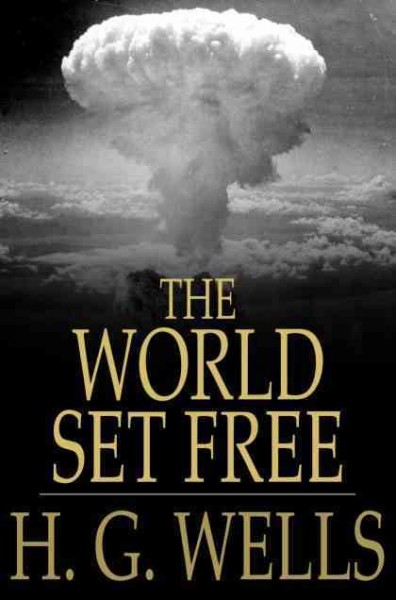 The world set free / H.G. Wells.