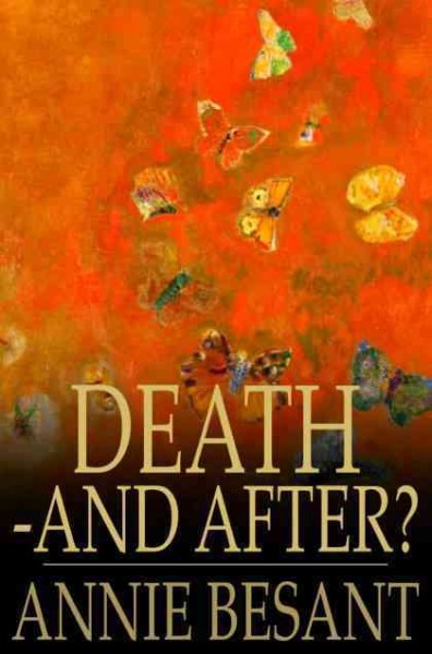 Death-and after? / Annie Besant.