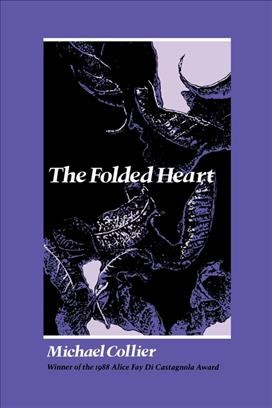 The folded heart / Michael Collier.