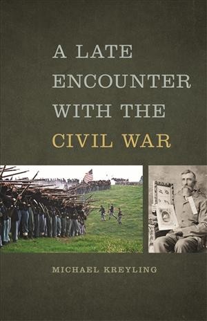 A late encounter with the Civil War / Michael Kreyling.