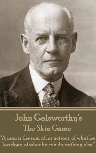 The skin game / John Galsworthy.