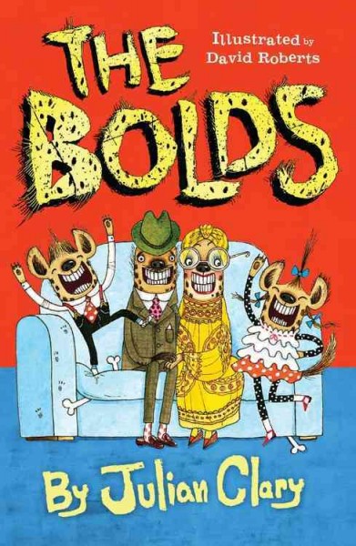 The Bolds / by Julian Clary ; illustrated by David Roberts.