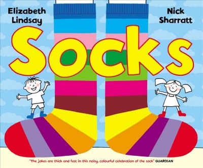 Socks / written by Nick Sharratt & Elizabeth Lindsay; illustrated by Nick Sharratt