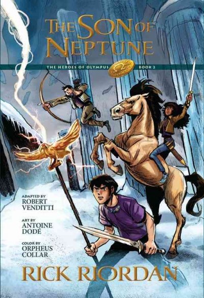 The heroes of Olympus. Book two, The son of Neptune : the graphic novel / by Rick Riordan ; adapted by Robert Venditti ; art by Antoine Dodé.