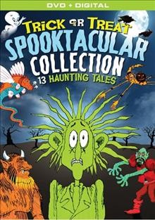 Trick or treat : spooktacular collection [DVD videorecording].