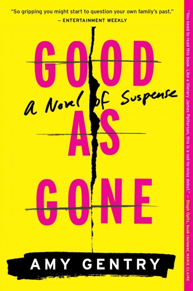 Good as gone [electronic resource] : A Novel of Suspense. Amy Gentry.