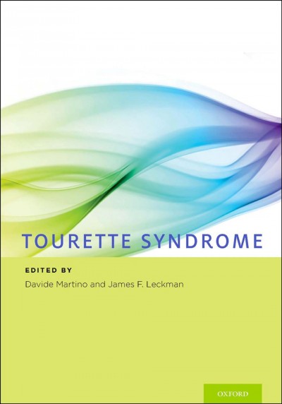Tourette syndrome / edited by Davide Martino, James F. Leckman.