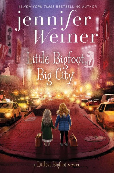 Little Bigfoot, big city / Jennifer Weiner.